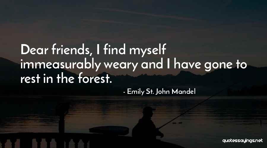 Dear Friends Quotes By Emily St. John Mandel