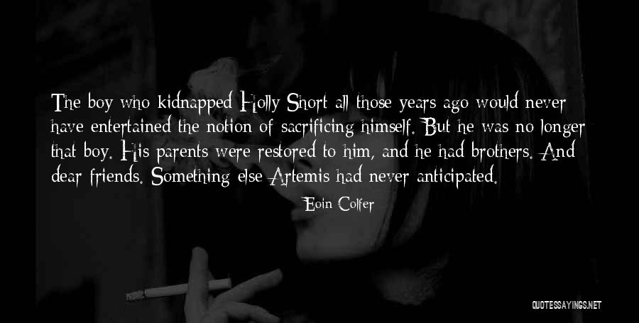 Dear Friends Quotes By Eoin Colfer Dear Friends Quotes By Eoin Colfer