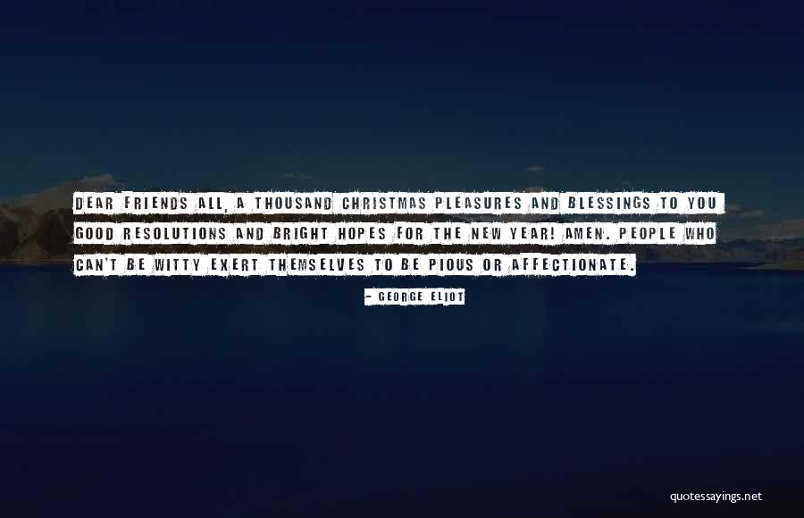 Dear Friends Quotes By George Eliot Dear Friends Quotes By George Eliot