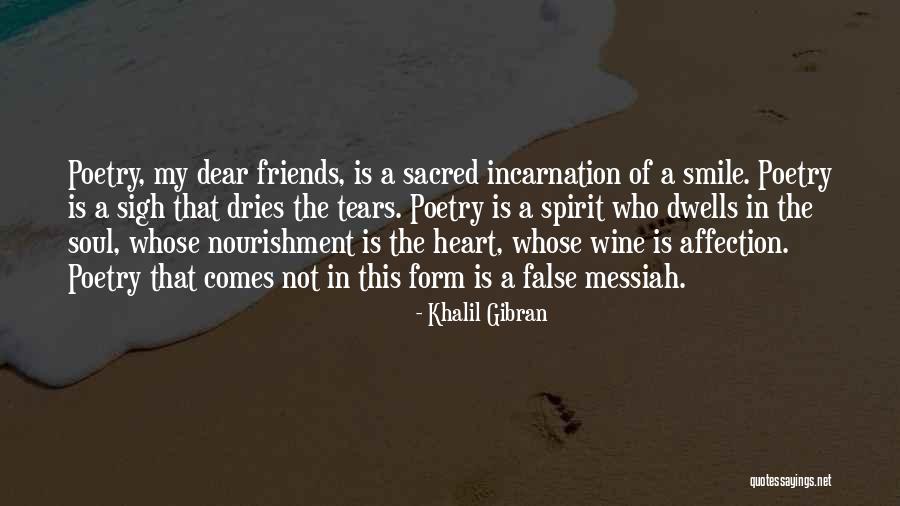 Dear Friends Quotes By Khalil Gibran