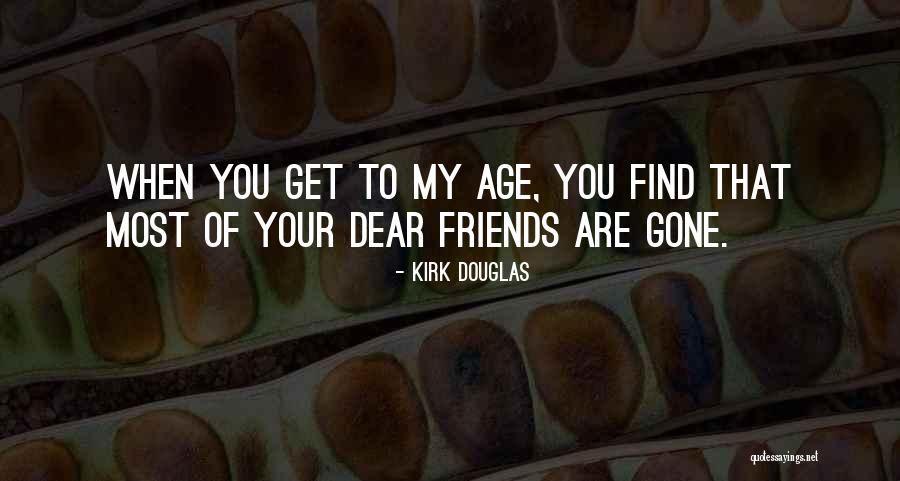 Dear Friends Quotes By Kirk Douglas