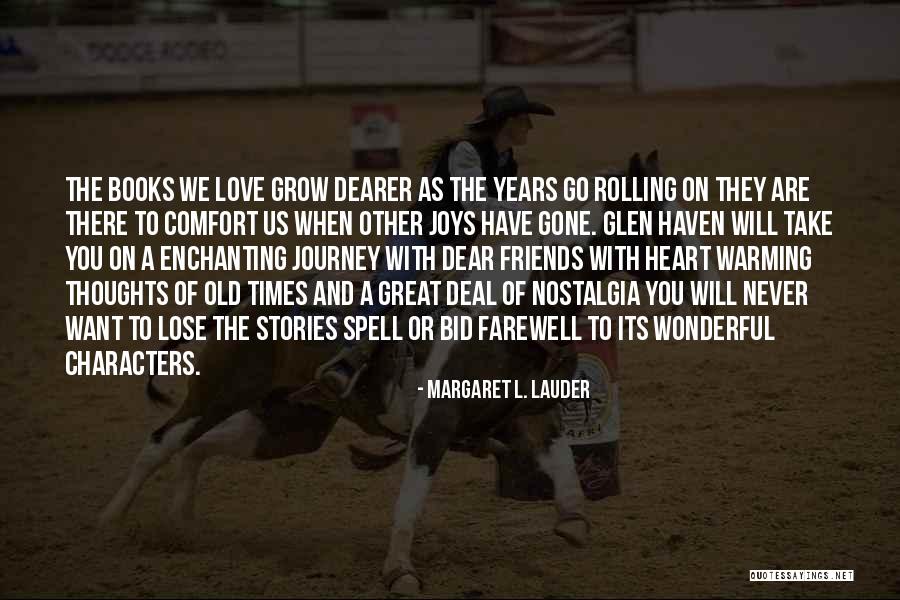 Dear Friends Quotes By Margaret L. Lauder Dear Friends Quotes By Margaret L. Lauder
