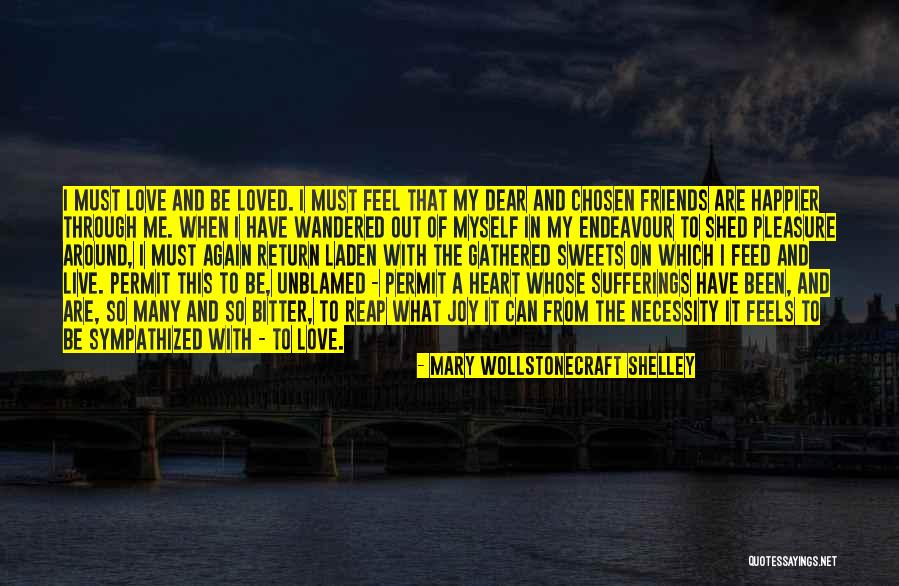 Dear Friends Quotes By Mary Wollstonecraft Shelley