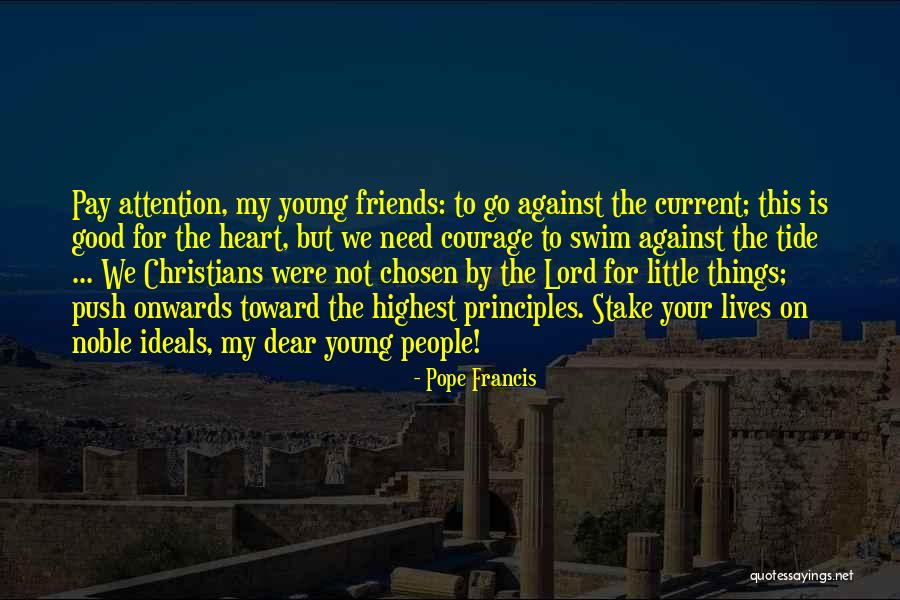 Dear Friends Quotes By Pope Francis Dear Friends Quotes By Pope Francis