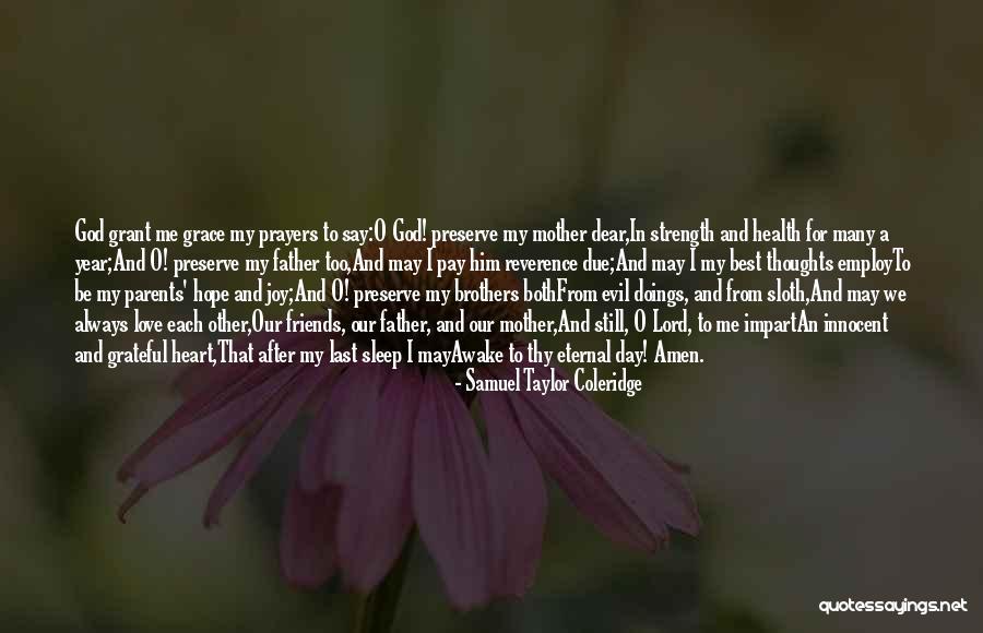 Dear Friends Quotes By Samuel Taylor Coleridge