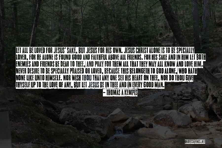 Dear Friends Quotes By Thomas A Kempis