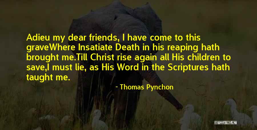 Dear Friends Quotes By Thomas Pynchon