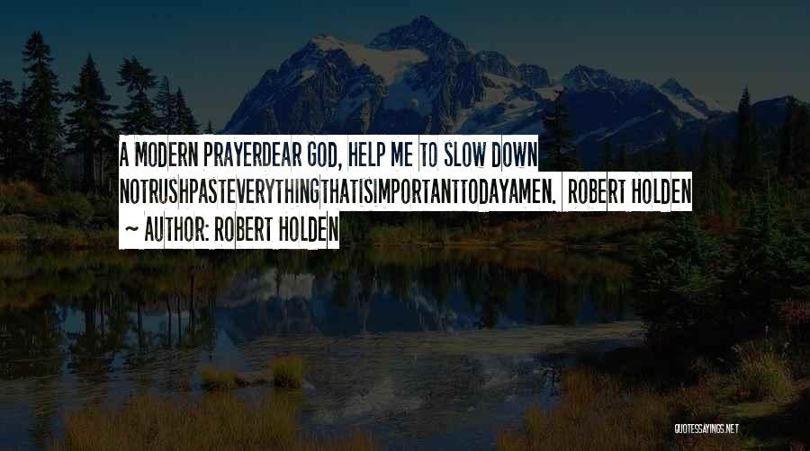 Dear God Help Me Quotes By Robert Holden