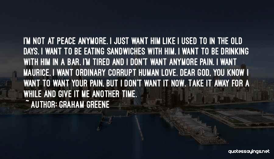 Dear God I Love Her Quotes By Graham Greene Dear God I Love Her Quotes By Graham Greene