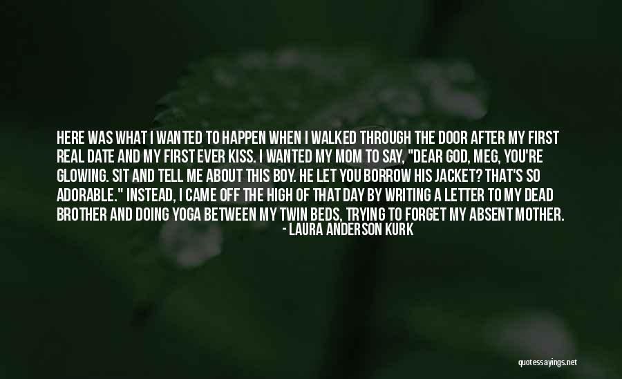 Dear God I Love Her Quotes By Laura Anderson Kurk