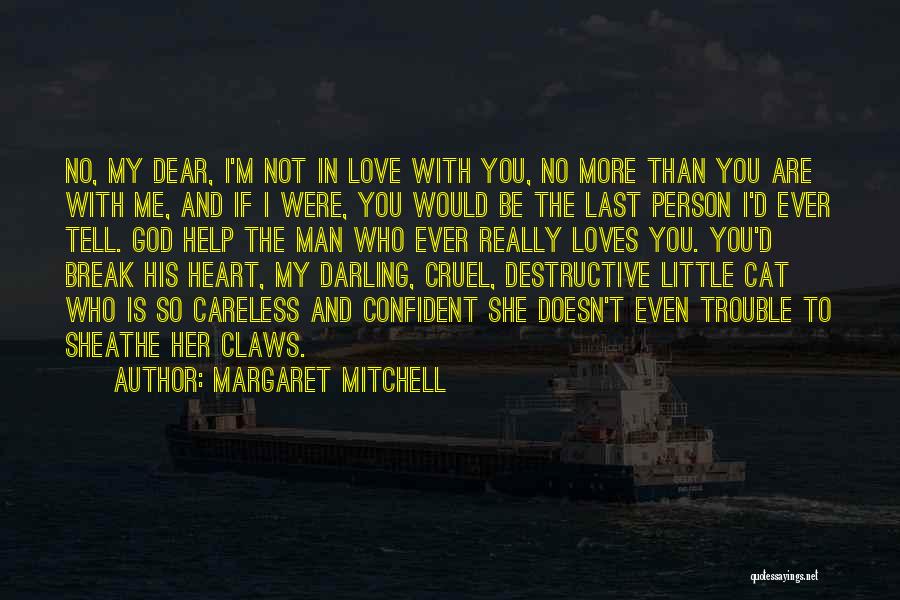 Dear God I Love Her Quotes By Margaret Mitchell Dear God I Love Her Quotes By Margaret Mitchell