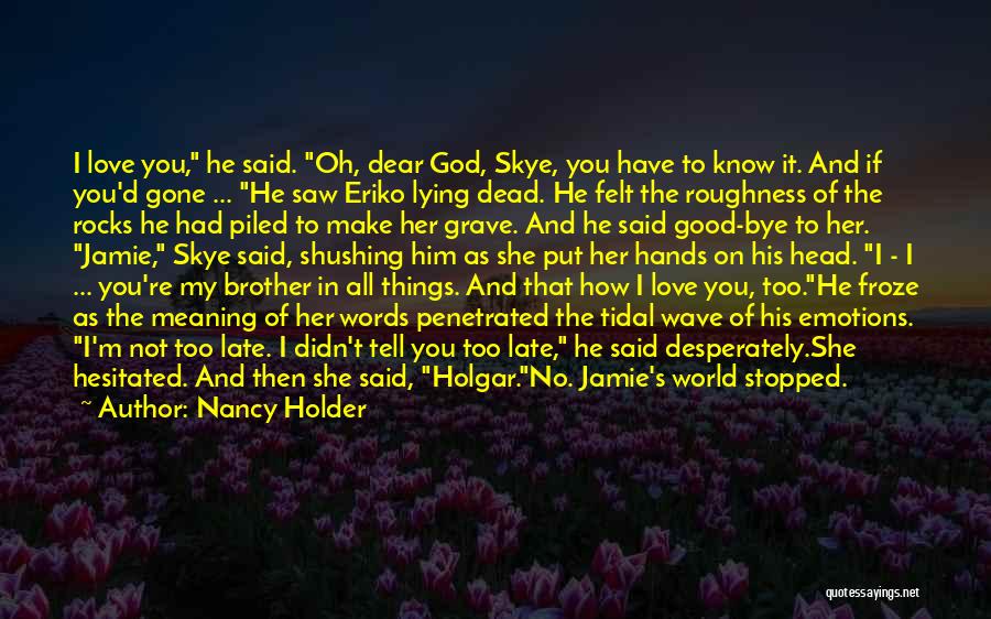 Dear God I Love Her Quotes By Nancy Holder Dear God I Love Her Quotes By Nancy Holder