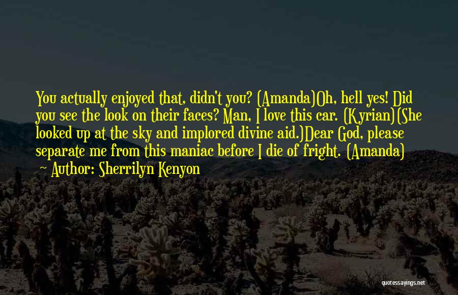 Dear God I Love Her Quotes By Sherrilyn Kenyon