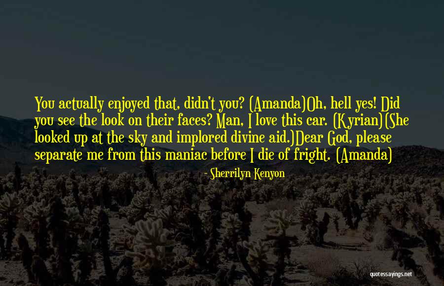 Dear God I Love Her Quotes By Sherrilyn Kenyon