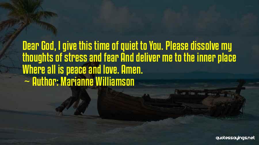 Dear God I Love You Quotes By Marianne Williamson