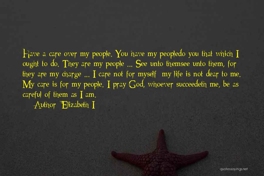 Dear God I Pray Quotes By Elizabeth I