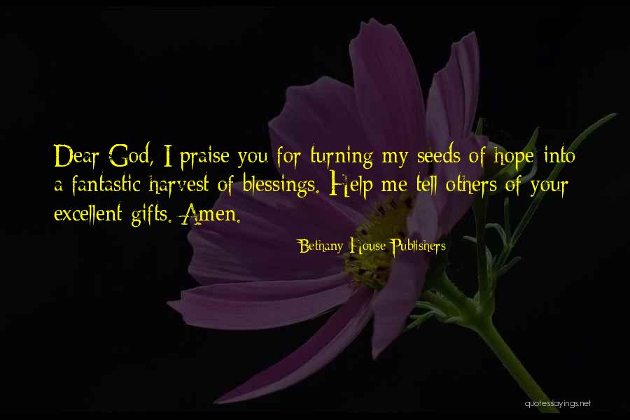 Dear God Please Help Me Quotes By Bethany House Publishers