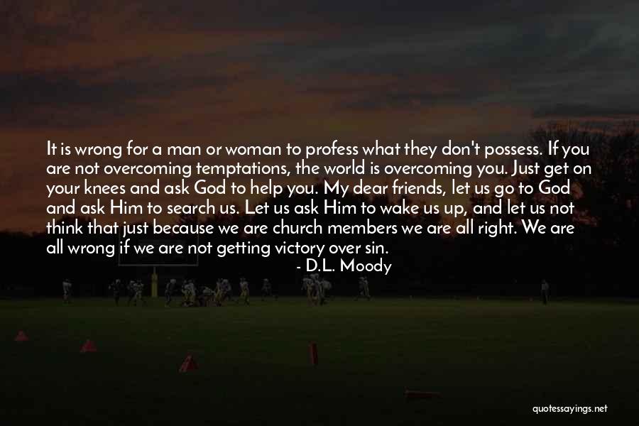 Dear God Please Help Me Quotes By D.L. Moody