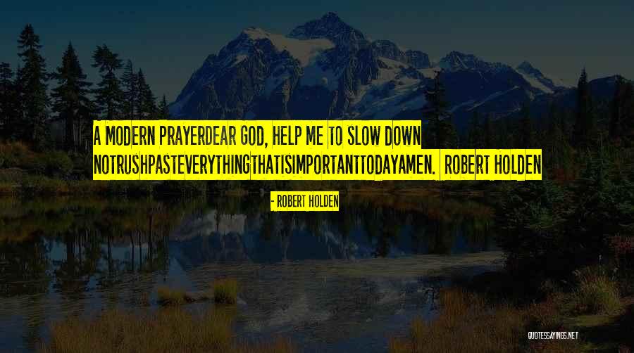 Dear God Please Help Me Quotes By Robert Holden