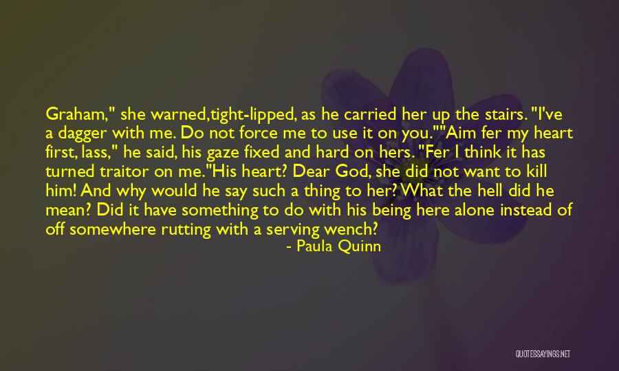 Dear God Please Kill Me Quotes By Paula Quinn Dear God Please Kill Me Quotes By Paula Quinn
