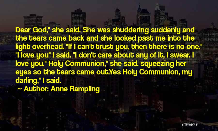 Dear God Why Me Quotes By Anne Rampling