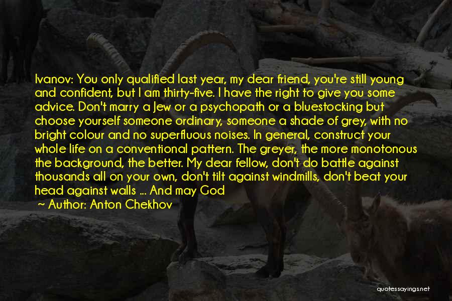 Dear God Why Me Quotes By Anton Chekhov