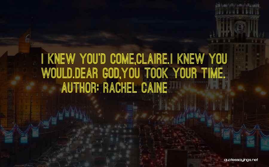 Dear God Why Me Quotes By Rachel Caine