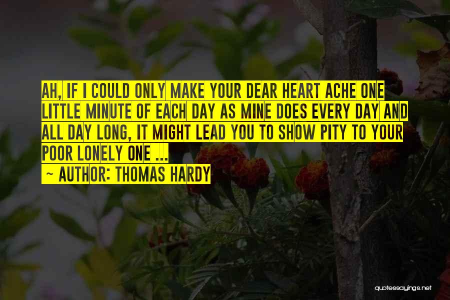 Dear Heart Of Mine Quotes By Thomas Hardy