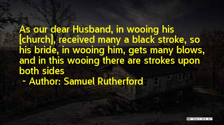 Dear Husband Quotes By Samuel Rutherford