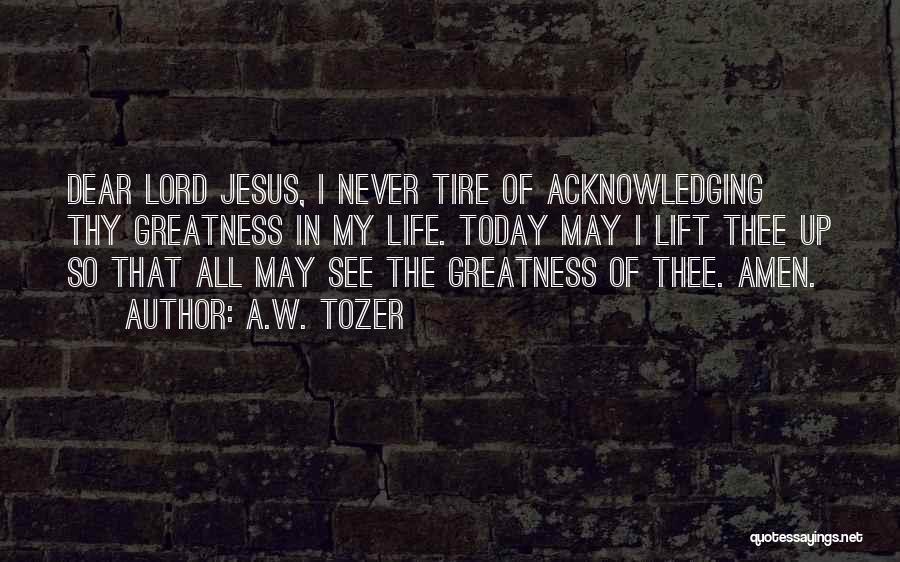 Dear Jesus Quotes By A.W. Tozer