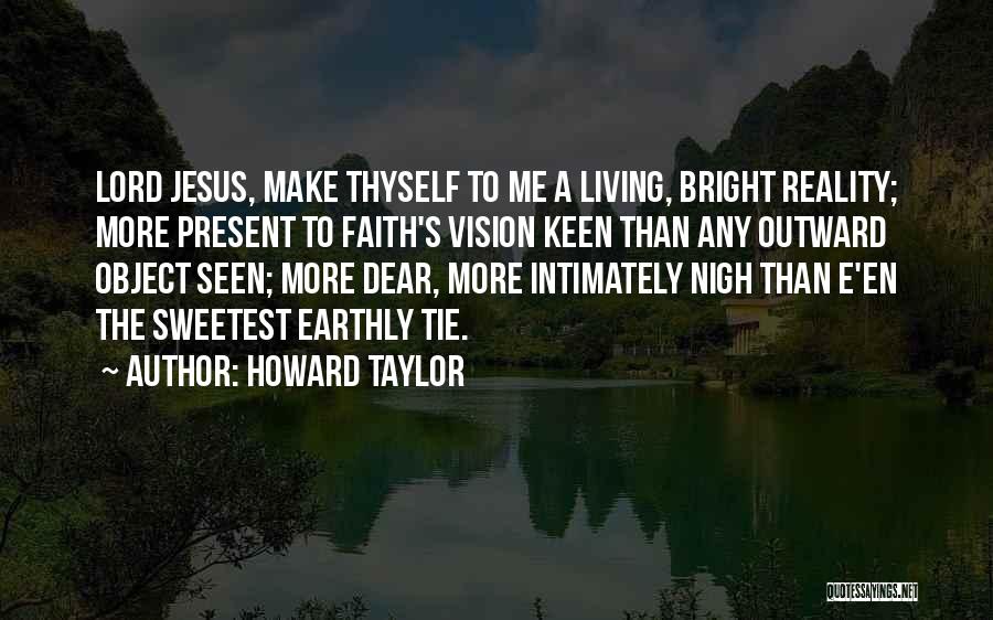 Dear Jesus Quotes By Howard Taylor