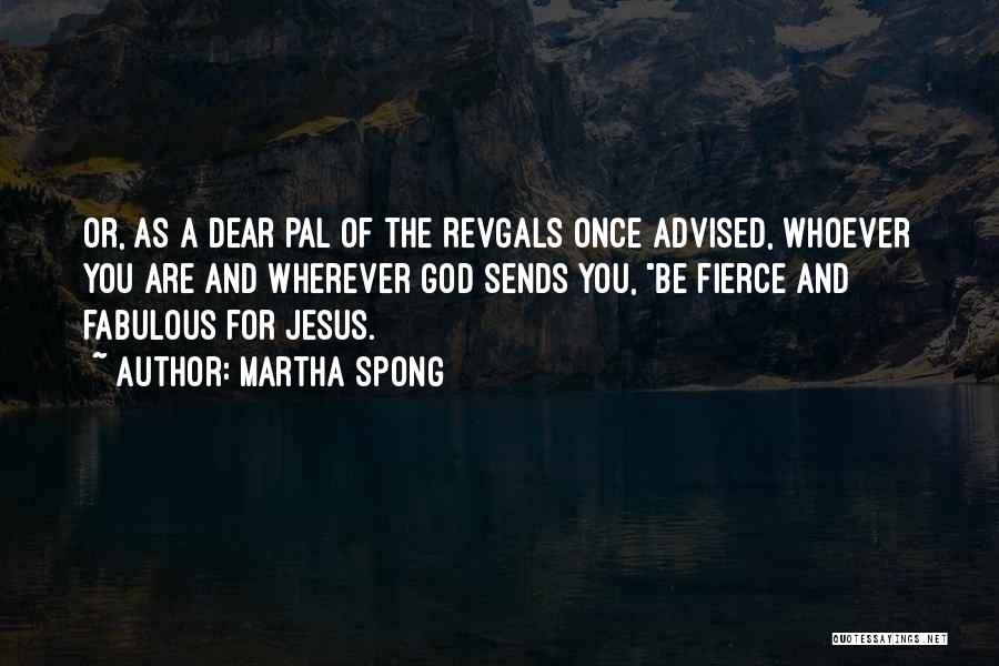 Dear Jesus Quotes By Martha Spong