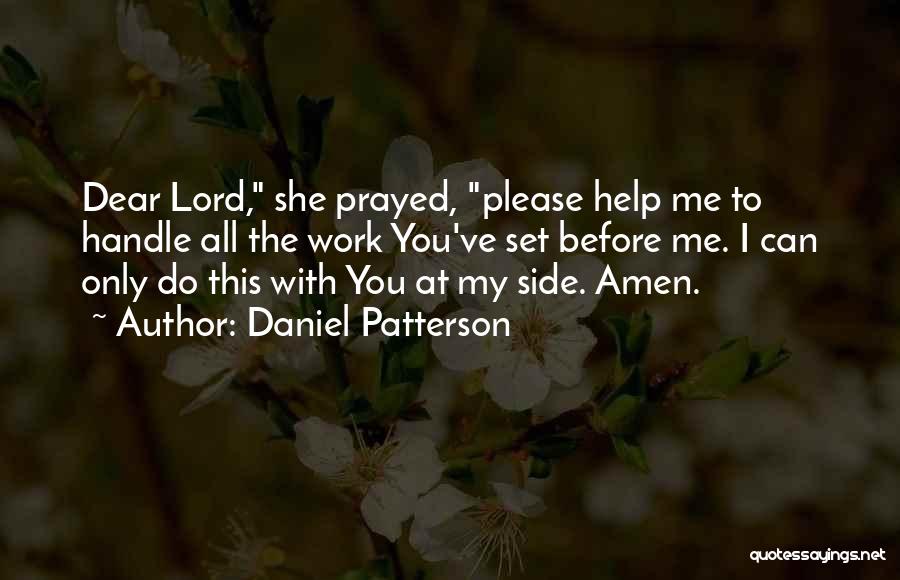 Dear Lord Quotes By Daniel Patterson