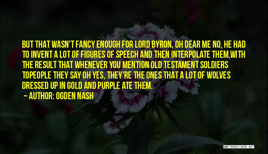 Dear Lord Quotes By Ogden Nash