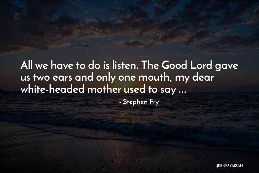 Dear Lord Quotes By Stephen Fry Dear Lord Quotes By Stephen Fry