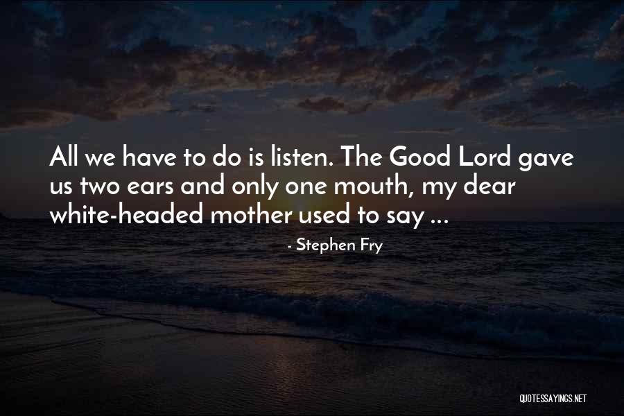 Dear Lord Quotes By Stephen Fry