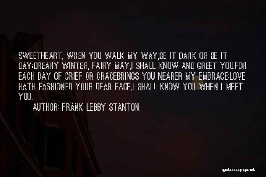 Dear Love Of My Life Quotes By Frank Lebby Stanton