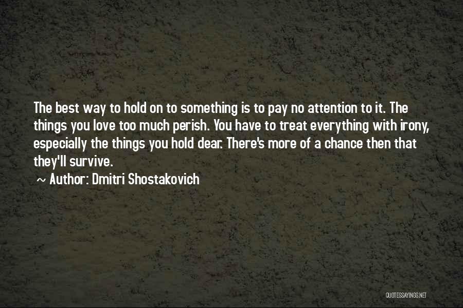 Dear Love Quotes By Dmitri Shostakovich