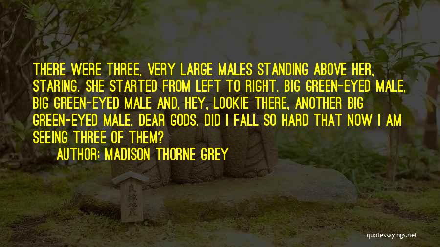 Dear Males Quotes By Madison Thorne Grey