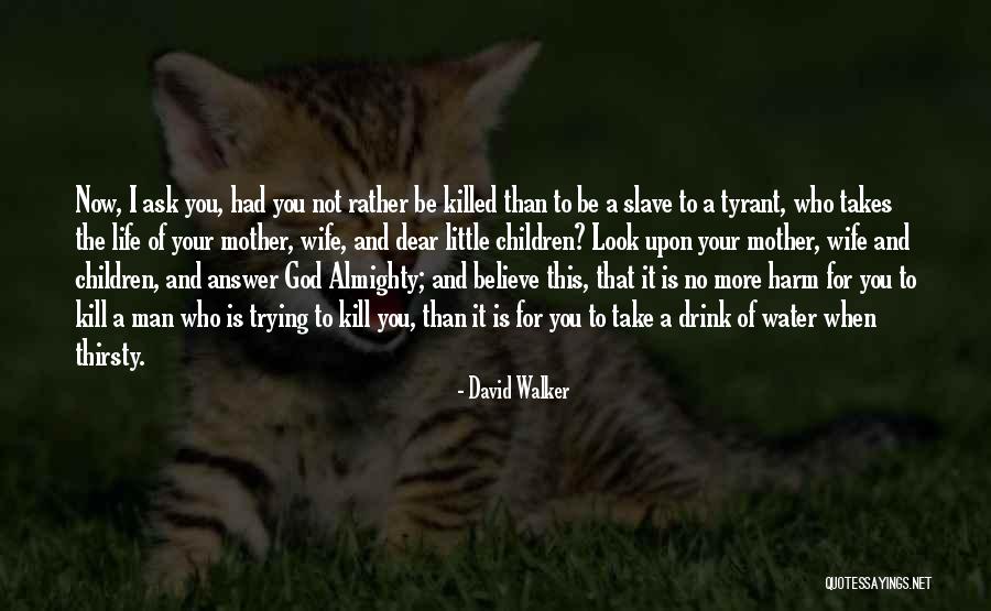 Dear Man Quotes By David Walker Dear Man Quotes By David Walker
