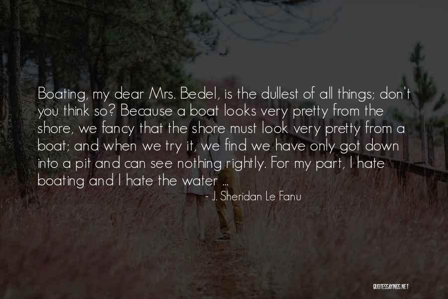 Dear Me I Hate You Quotes By J. Sheridan Le Fanu