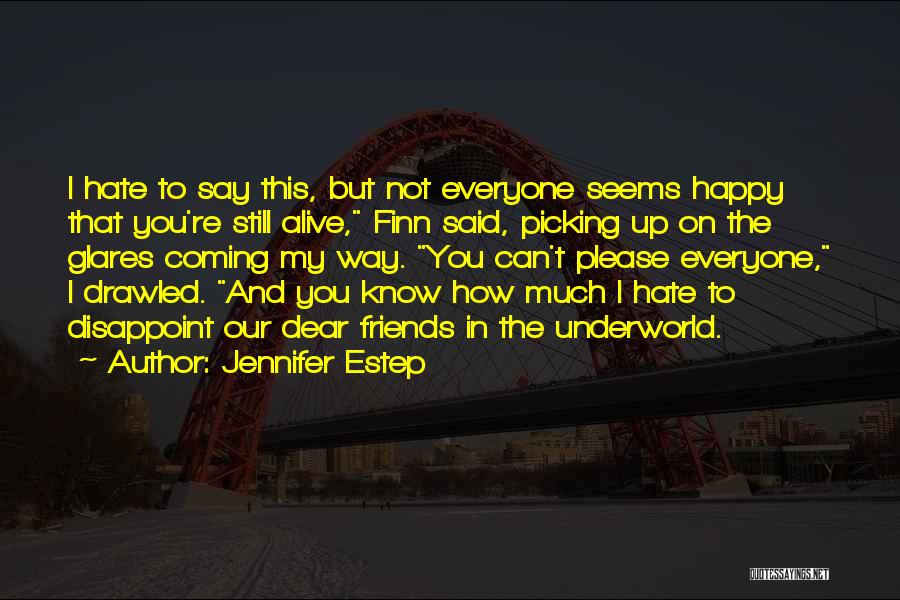 Dear Me I Hate You Quotes By Jennifer Estep