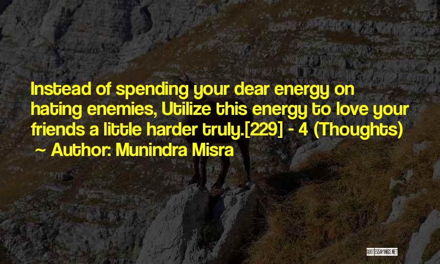 Dear Me I Hate You Quotes By Munindra Misra
