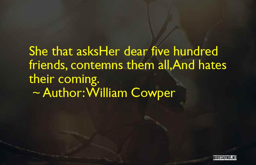 Dear Me I Hate You Quotes By William Cowper