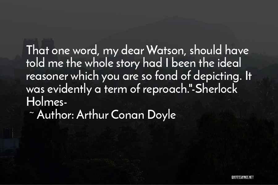 Dear Me Quotes By Arthur Conan Doyle