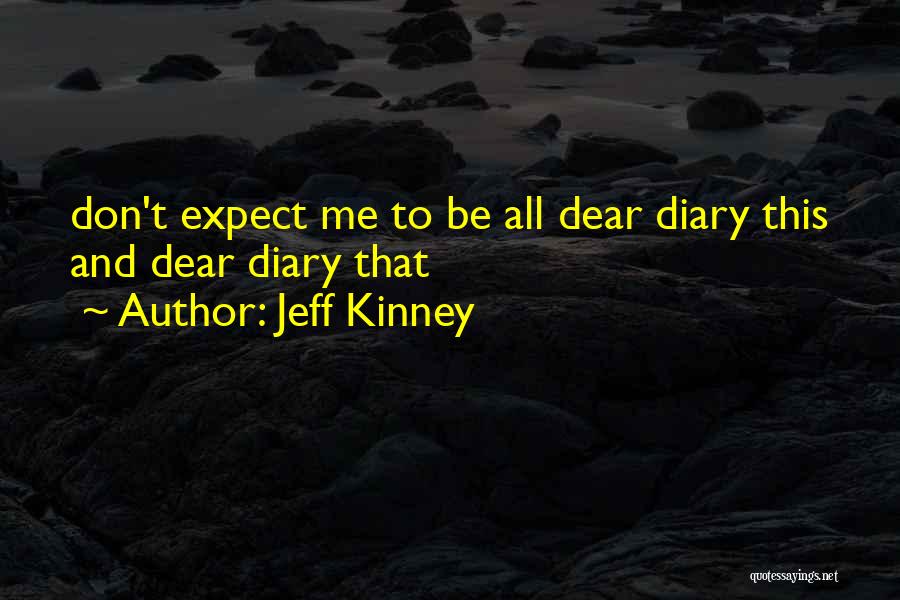 Dear Me Quotes By Jeff Kinney