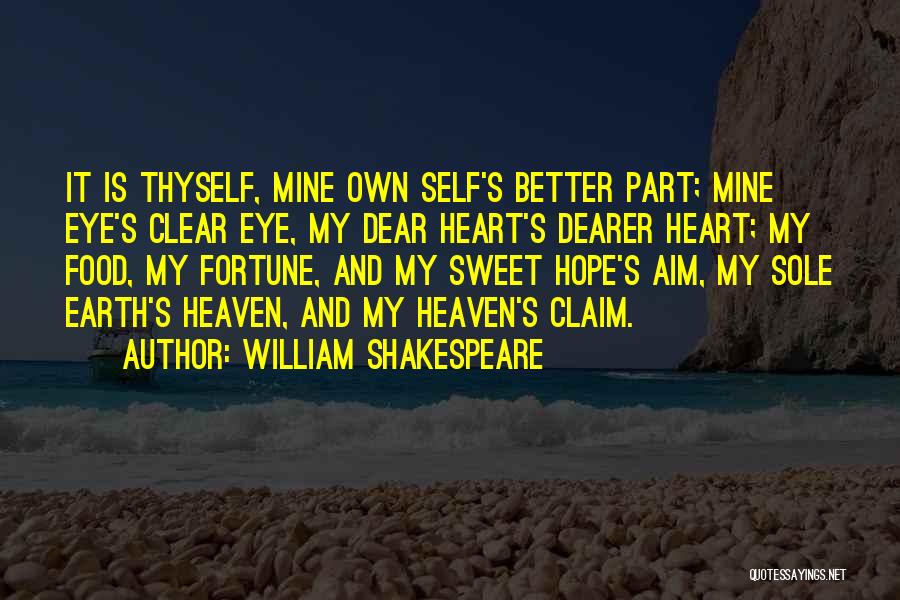 Dear My Heart Quotes By William Shakespeare