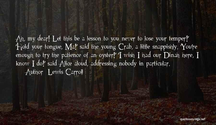 Dear Nobody Quotes By Lewis Carroll Dear Nobody Quotes By Lewis Carroll