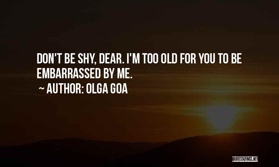 Dear Old Love Quotes By Olga Goa