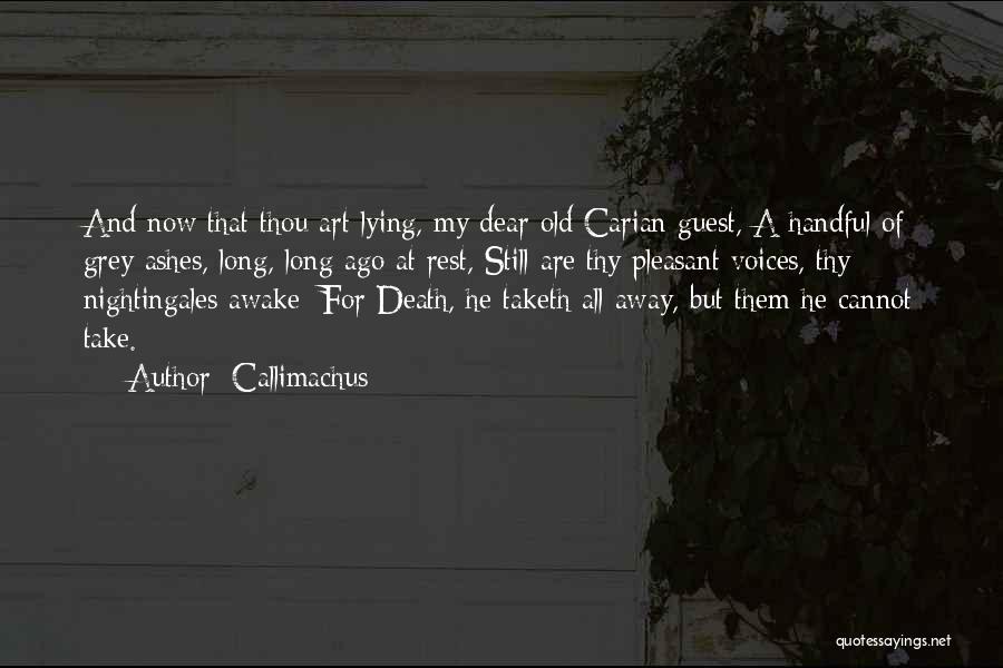 Dear Ones Death Quotes By Callimachus